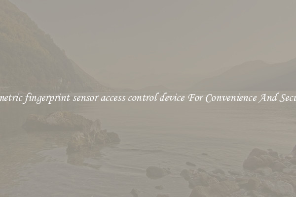biometric fingerprint sensor access control device For Convenience And Security