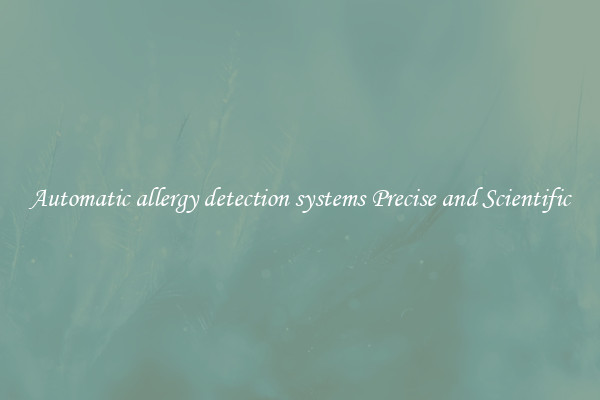 Automatic allergy detection systems Precise and Scientific