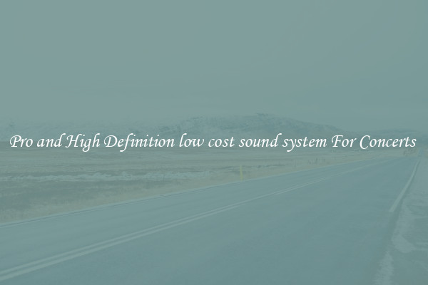 Pro and High Definition low cost sound system For Concerts 