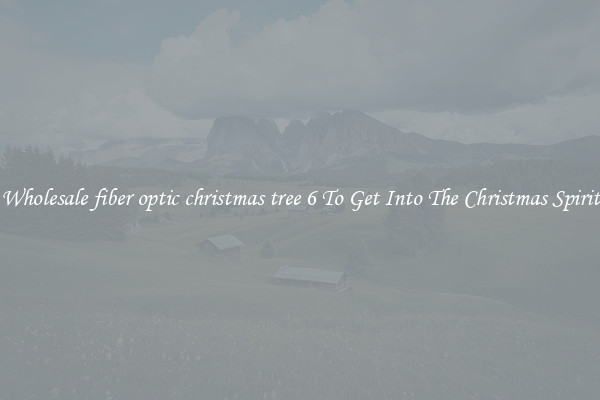 Wholesale fiber optic christmas tree 6 To Get Into The Christmas Spirit