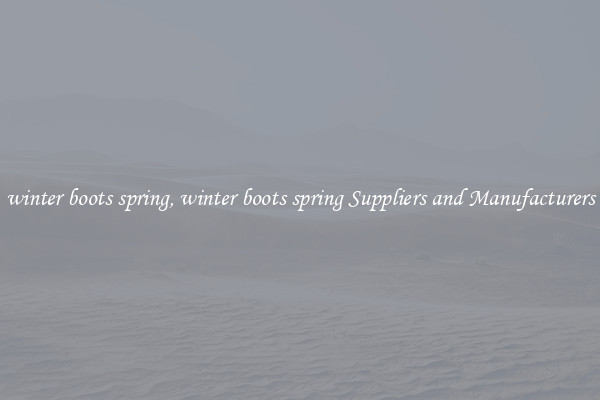 winter boots spring, winter boots spring Suppliers and Manufacturers
