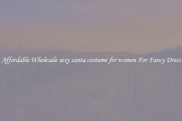 Affordable Wholesale sexy santa costume for women For Fancy Dress