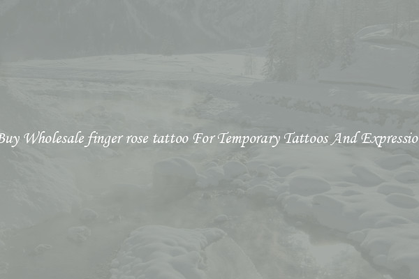 Buy Wholesale finger rose tattoo For Temporary Tattoos And Expression