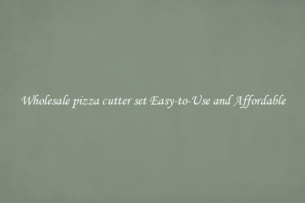 Wholesale pizza cutter set Easy-to-Use and Affordable