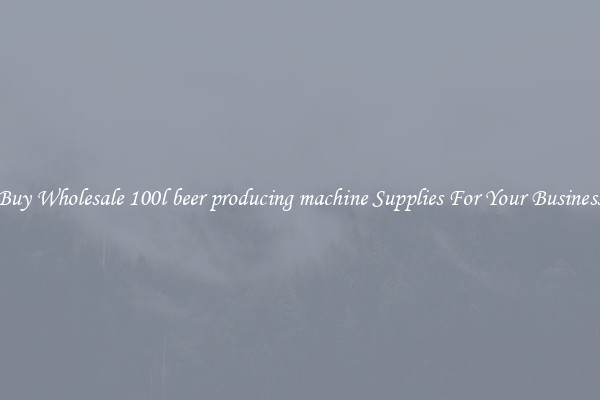 Buy Wholesale 100l beer producing machine Supplies For Your Business