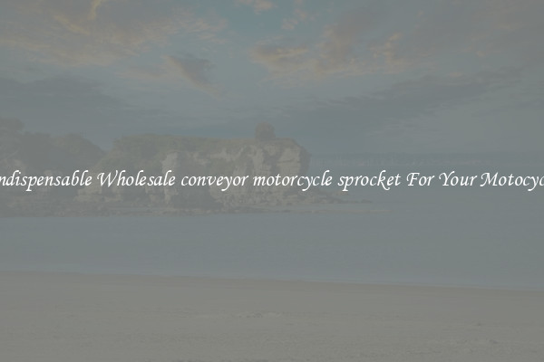 Indispensable Wholesale conveyor motorcycle sprocket For Your Motocycle