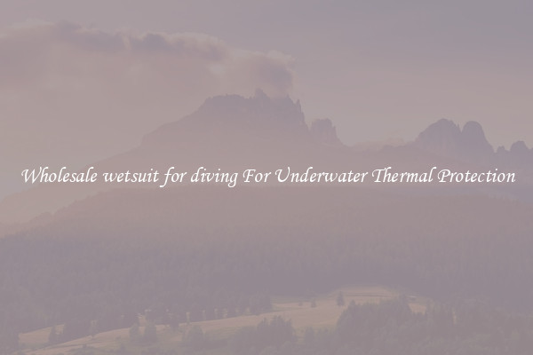 Wholesale wetsuit for diving For Underwater Thermal Protection