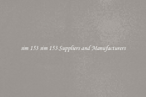 sim 153 sim 153 Suppliers and Manufacturers