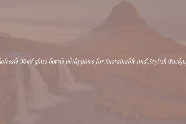 Wholesale 30ml glass bottle philippines for Sustainable and Stylish Packaging