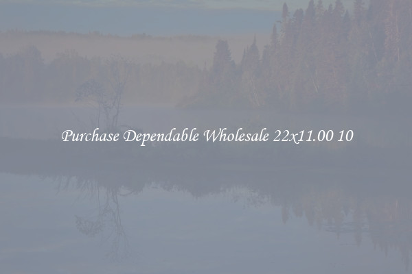 Purchase Dependable Wholesale 22x11.00 10