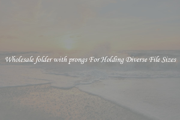 Wholesale folder with prongs For Holding Diverse File Sizes