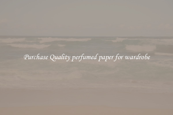 Purchase Quality perfumed paper for wardrobe