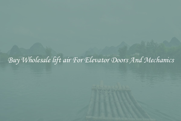 Buy Wholesale lift air For Elevator Doors And Mechanics